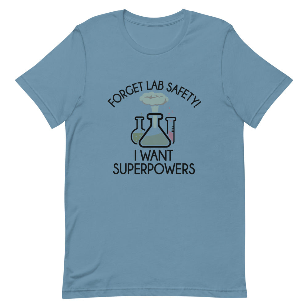 Forget Lab Safety, I Want Superpowers Short-sleeve Unisex T-shirt 