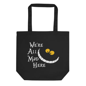We're All Mad Here Eco Tote Bag