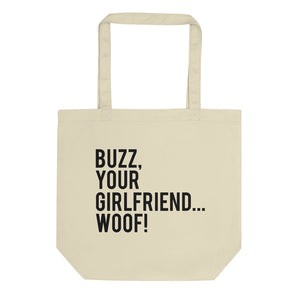 Buzz Your Girlfriend Woof Eco Tote Bag