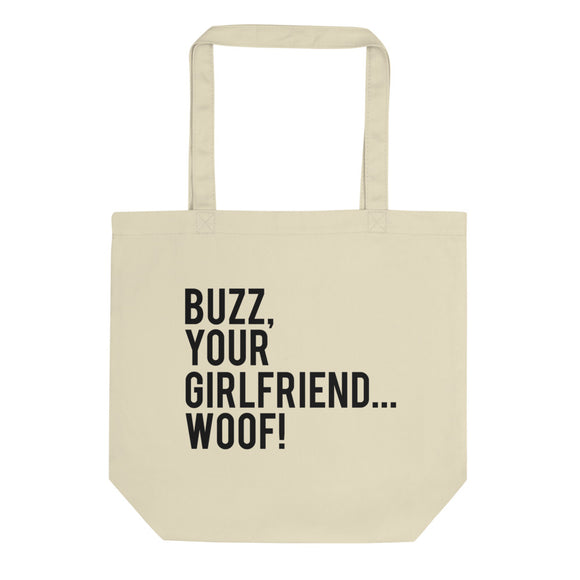 Buzz Your Girlfriend Woof Eco Tote Bag