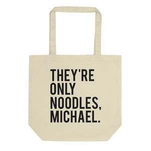 They're Only Noodles Michael Eco Tote Bag
