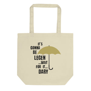 It's Gonna Be Legendary Eco Tote Bag