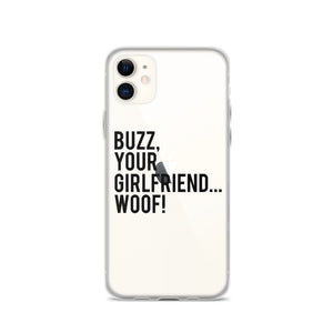 Buzz Your Girlfriend Woof iPhone Case