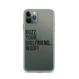 Buzz Your Girlfriend Woof iPhone Case