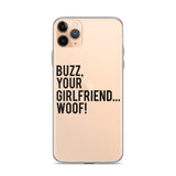 Buzz Your Girlfriend Woof iPhone Case