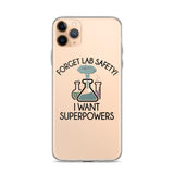 Forget Lab Safety, I Want Superpowers! iPhone Case