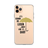 It's Gonna Be Legendary iPhone Case