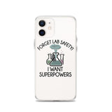 Forget Lab Safety, I Want Superpowers! iPhone Case