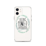 Being Normal is Vastly Overrated iPhone Case