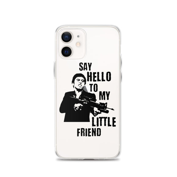 Say Hello To My Little Friend iPhone Case