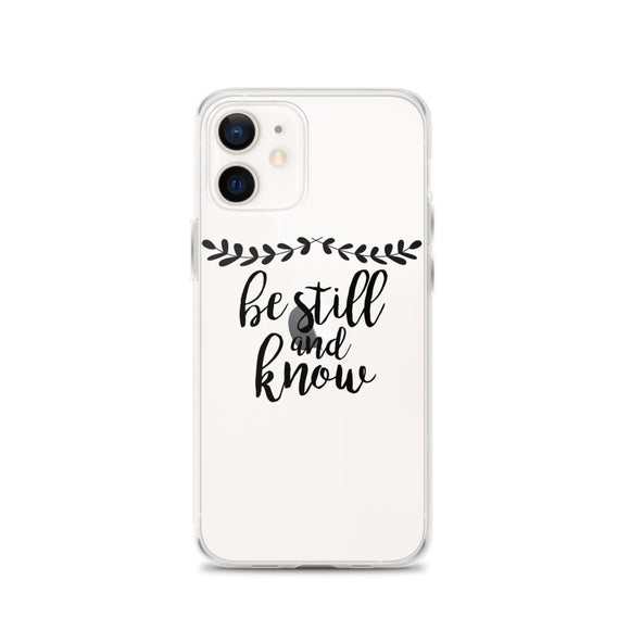 Be Still and Know iPhone Case