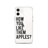 How You Like Them Apples? iPhone Case