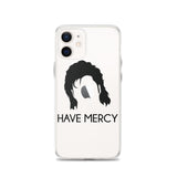 Have Mercy iPhone Case