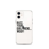 Buzz Your Girlfriend Woof iPhone Case