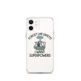 Forget Lab Safety, I Want Superpowers! iPhone Case