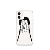 I'm Not Perky iPhone Case