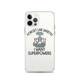 Forget Lab Safety, I Want Superpowers! iPhone Case