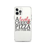 A Lovely Cheese Pizza Just For Me iPhone Case