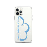 Have a Heavenly Day iPhone Case