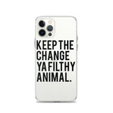 Keep The Change Ya Filthy Animal iPhone Case