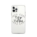 Let Go and Let God iPhone Case