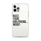 Buzz Your Girlfriend Woof iPhone Case