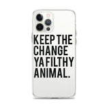 Keep The Change Ya Filthy Animal iPhone Case