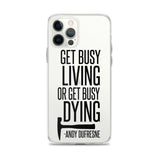 Get Busy Living iPhone Case