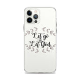 Let Go and Let God iPhone Case