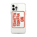 No Weenies Allowed iPhone Case