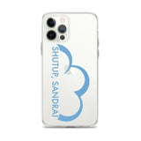 Shutup Sandra iPhone Case