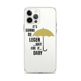 It's Gonna Be Legendary iPhone Case