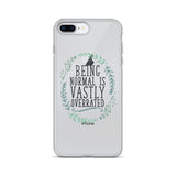 Being Normal is Vastly Overrated iPhone Case