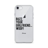 Buzz Your Girlfriend Woof iPhone Case