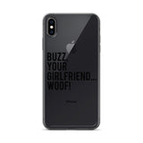 Buzz Your Girlfriend Woof iPhone Case