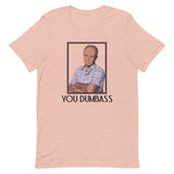 You Dumbass Short-Sleeve Unisex T-Shirt