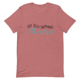 Just Keep Swimming Short-Sleeve Unisex T-Shirt