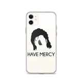 Have Mercy iPhone Case