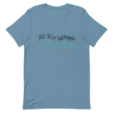 Just Keep Swimming Short-Sleeve Unisex T-Shirt