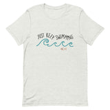 Just Keep Swimming Short-Sleeve Unisex T-Shirt