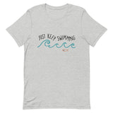 Just Keep Swimming Short-Sleeve Unisex T-Shirt