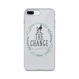 Be The Change iPhone Case