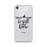 Be Still and Know iPhone Case