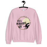 It's a Wonderful Life Unisex Sweatshirt