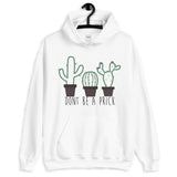 Don't Be a Prick Unisex Hoodie