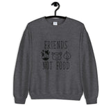 Friends Not Food Unisex Sweatshirt