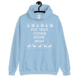 Put That Cookie Down Now Unisex Hoodie