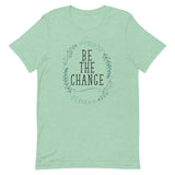 Be The Change Short-Sleeve Unisex T-Shirt