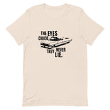 The Eyes Chico, They Never Lie Short-Sleeve Unisex T-Shirt