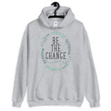 Be the Change Unisex Hoodie